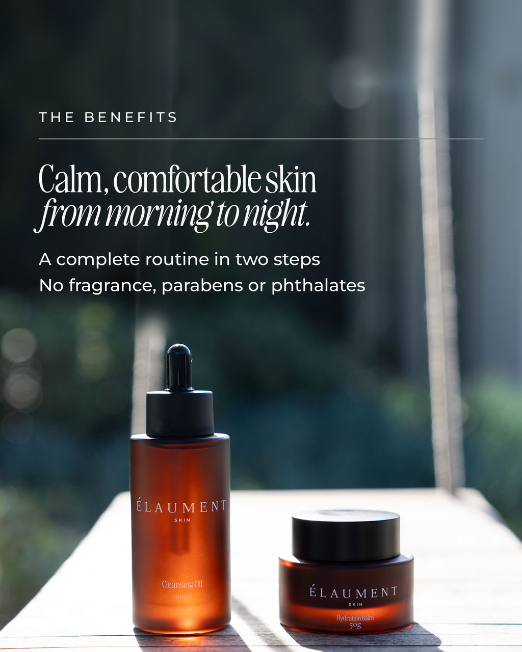 Calm, comfortable skin from morning to night