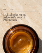 Hydration Balm texture: a soft balm that warms and melts